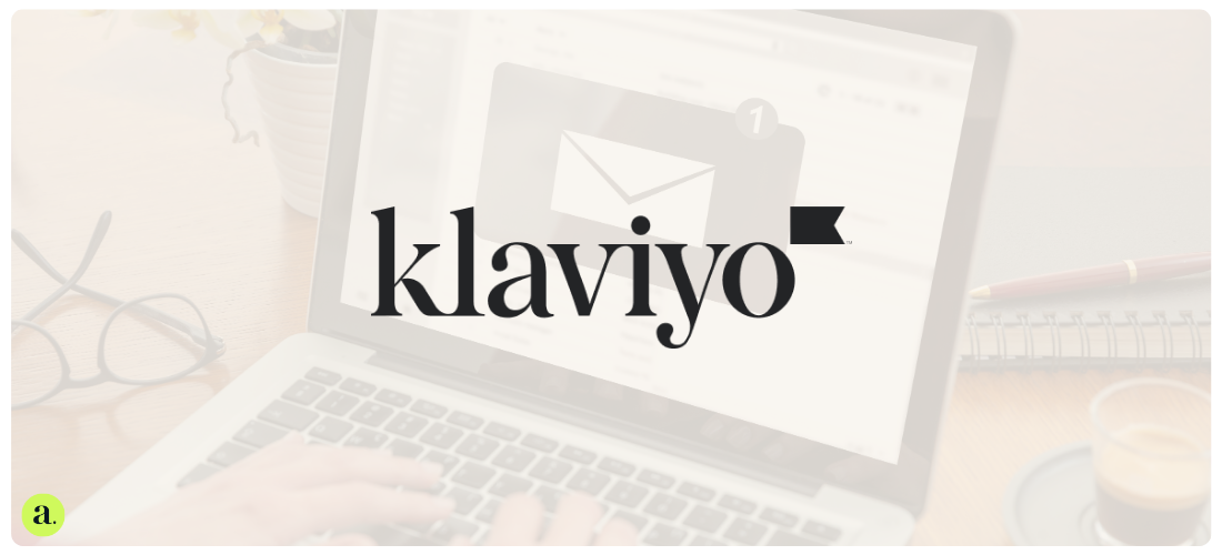 Turning One-Time Shoppers Into Loyal Customers with Klaviyo featured image